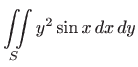 $ \displaystyle \iint\limits_{S} y^2\sin
x  dx  dy$
