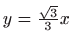 $ y=\frac{\sqrt 3}{3}x$