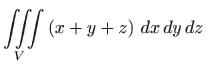 $ \displaystyle \iiint\limits_{V}\left(
x+y+z\right)   dx  dy  dz$