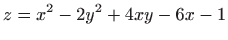 $ \displaystyle z=x^2-2y^2+4xy-6x-1$