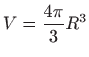 $ \displaystyle V=\frac{4\pi }{3}R^{3}$