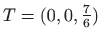 $ T=(0,0,\frac{7}{6})$