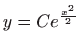 $ \displaystyle
y=Ce^{\frac{x^{2}}{2}}$