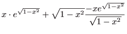 $\displaystyle x\cdot e^{\sqrt{1-x^{2}}}+\sqrt{1-x^{2}} \frac{-xe^{\sqrt{1-x^{2}}}}{
 \sqrt{1-x^{2}}}$