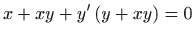 $ \displaystyle x+xy+y^{\prime }\left( y+xy\right) =0$