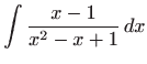 $ \displaystyle\int \frac{x-1}{x^{2}-x+1} dx$