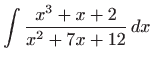 $ \displaystyle\int \frac{x^{3}+x+2}{x^{2}+7x+12} dx$