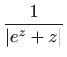 $\displaystyle \frac{1}{\left\vert e^{z}+z\right\vert }$