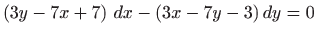 $ \displaystyle\left( 3y-7x+7\right)  dx-\left( 3x-7y-3\right) dy=0$