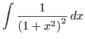 $ \displaystyle\int \frac{1}{\left( 1+x^{2}\right) ^{2}} dx$