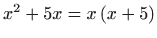 $ x^{2}+5x=x\left( x+5\right) $