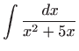 $\displaystyle \int \frac{ dx}{x^{2}+5x}$