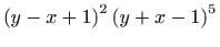 $\displaystyle \left( y-x+1\right) ^{2}\left( y+x-1\right) ^{5}$