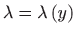 $ \displaystyle\lambda =\lambda \left(
y\right) $