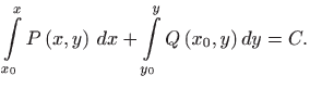 $\displaystyle \int\limits_{x_{0}}^{x}P\left( x,y\right)  dx+\int\limits_{y_{0}}^{y}Q\left(
 x_{0},y\right) dy=C.$