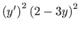 $\displaystyle \left( y^{\prime }\right) ^{2}\left( 2-3y\right) ^{2}$