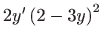 $\displaystyle 2y^{\prime }\left( 2-3y\right) ^{2}$