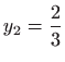 $ \displaystyle y_{2}=\frac{2}{3}$