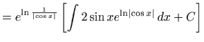 $\displaystyle =e^{\ln \frac{1}{\left\vert \cos x\right\vert }}\left[ \int 2\sin
 xe^{\ln \left\vert \cos x\right\vert } dx+C\right]$