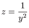 $ \displaystyle z=\frac{1}{y^{2}}$