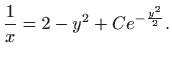 $\displaystyle \frac{1}{x}=2-y^{2}+Ce^{-\frac{y^{2}}{2}}.$