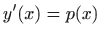 $ \displaystyle y^{\prime}(x)=p(x)$