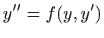 $ \displaystyle y^{\prime \prime}=f(y,y^{\prime})$