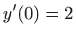 $ \displaystyle y^{\prime}(0)=2$