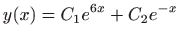 $ \displaystyle y(x)=C_1e^{6x}+C_2e^{-x}$