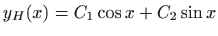 $ \displaystyle y_H(x)=C_1\cos x+C_2\sin x$