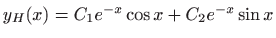 $ y_H(x)=C_1e^{-x}\cos x+C_2e^{-x}\sin x$