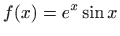 $ \displaystyle f(x)=e^x\sin x$