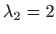 $ \displaystyle \lambda _2=2$