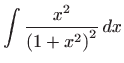 $\displaystyle \int \frac{x^{2}}{\left( 1+x^{2}\right) ^{2}} dx$