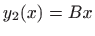 $ \displaystyle y_2(x)=Bx$