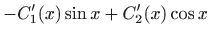 $\displaystyle -C_1^{\prime}(x)\sin x+C_2^{\prime}(x)\cos x$