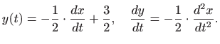 $\displaystyle \displaystyle y(t)=-\frac{1}{2}\cdot \frac{dx}{dt}+\frac{3}{2},\quad
\displaystyle \frac{dy}{dt}=-\frac{1}{2} \cdot \frac{d^2x}{dt^2}.
$