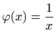 $ \displaystyle\varphi (x)=\frac{1}{x}$