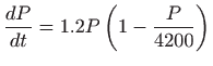 $ \displaystyle \frac{dP}{dt}=1.2P\left( 1-\frac{P}{4200}\right) $