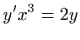 $ \displaystyle y^{\prime }x^{3}=2y$