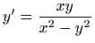 $ \displaystyle y^{\prime }=\frac{xy}{x^{2}-y^{2}}$