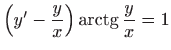 $ \displaystyle\left( y^{\prime }-\frac{y}{x}\right)
\mathop{\mathrm{arctg}} \frac{y}{x}=1$