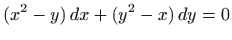 $ \displaystyle(x^{2}-y) dx+(y^{2}-x) dy=0$