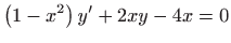 $ \displaystyle\left( 1-x^{2}\right) y^{\prime }+2xy-4x=0$