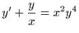 $ \displaystyle y^{\prime }+\frac{y}{x}=x^{2}y^{4}$