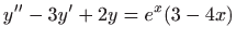 $ \displaystyle y^{\prime \prime}-3y^{\prime}+2y=e^x(3-4x)$