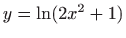 $ y=\ln
(2x^2+1)$