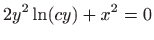 $ \displaystyle 2y^2\ln (cy)+x^2=0$