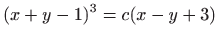 $ \displaystyle (x+y-1)^3=c(x-y+3)$