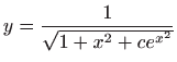 $ \displaystyle y=\frac{1}{\sqrt{1+x^{2}+ce^{x^{2}}}}$